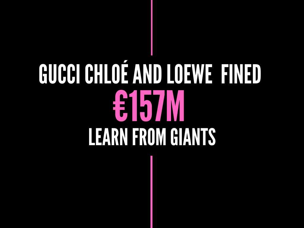 Gucci, Chloé and Loewe Fined €157 Million for Vertical Price Controls gucci chloé loewe fined €157m learn from giants